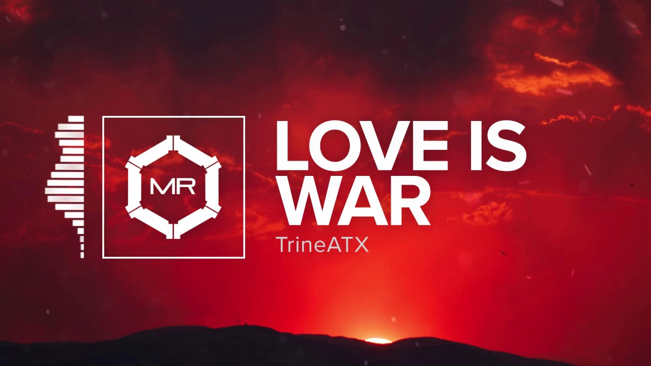 TrineATX - Love Is War [HD]