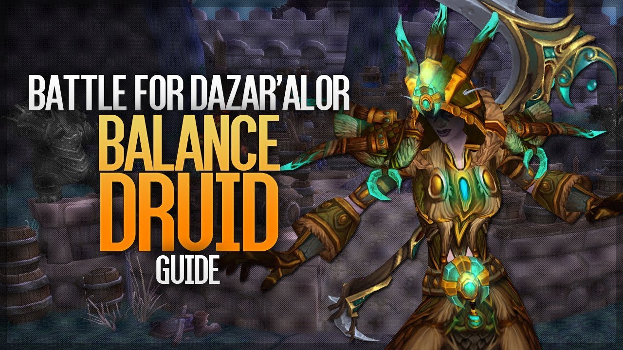 8.1 BFA Balance Druid Guide - Returning to ranged!