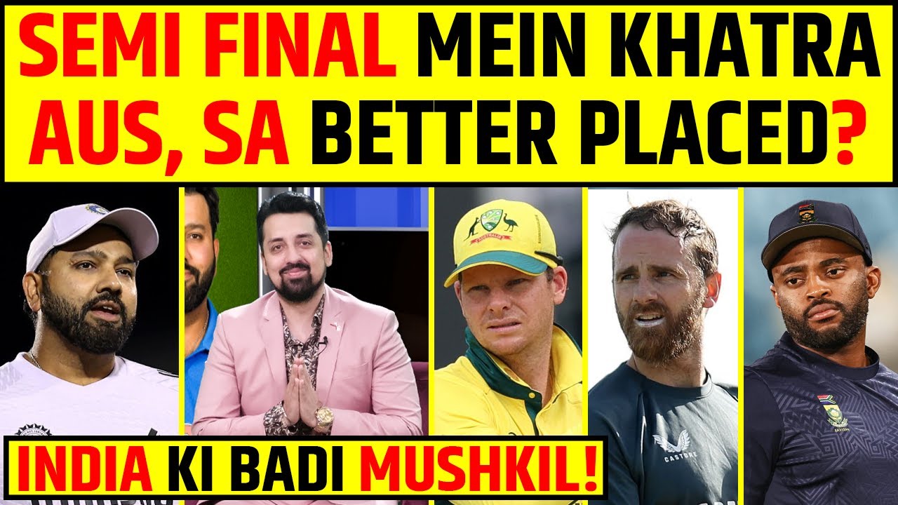 🔴SEMI FINAL MEIN KHATRA AUS, SA BETTER PLACED? INDIA KI BADI MUSHKIL! #championstrophy2025