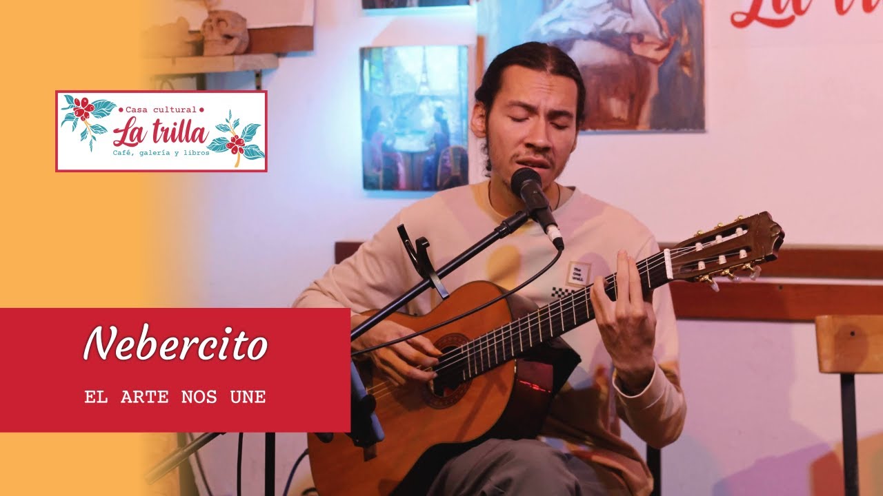 El arte nos une, Nebercito en vivo en La Trilla