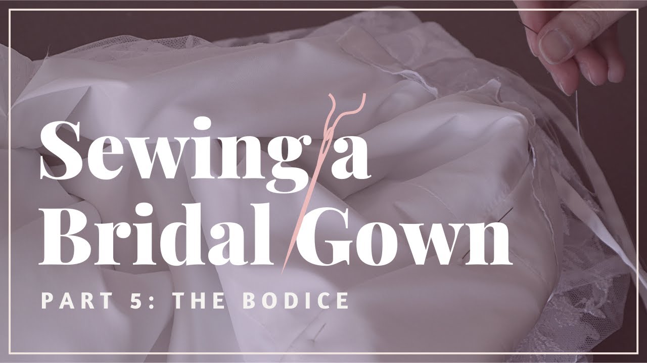 Sewing a Bridal Gown Pt.5: Bodice Lining & Facing