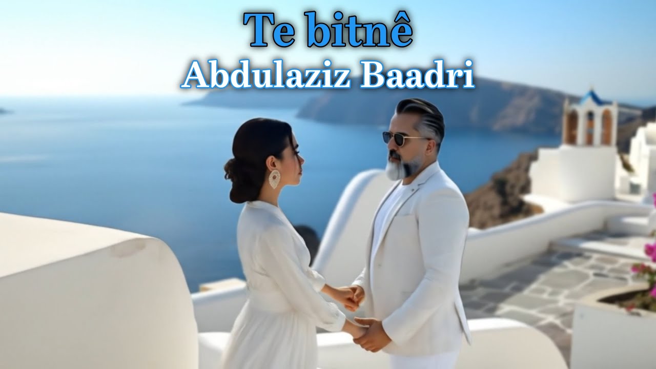 Abdulaziz Baadri Te bitnê   2025