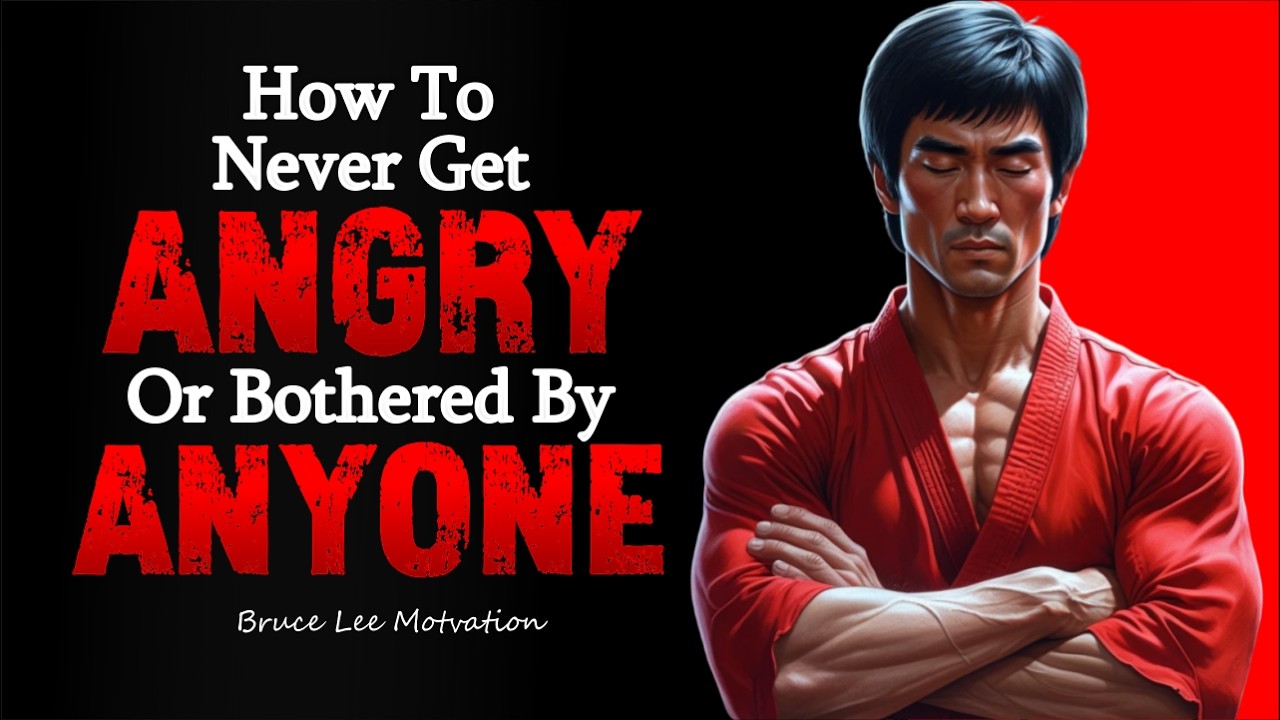 How to Never Get Angry or Bothered by Anyone | Bruce Lee
