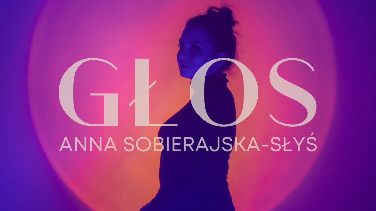 Anna Sobierajska-Słyś - GŁOS (Official Music Video)