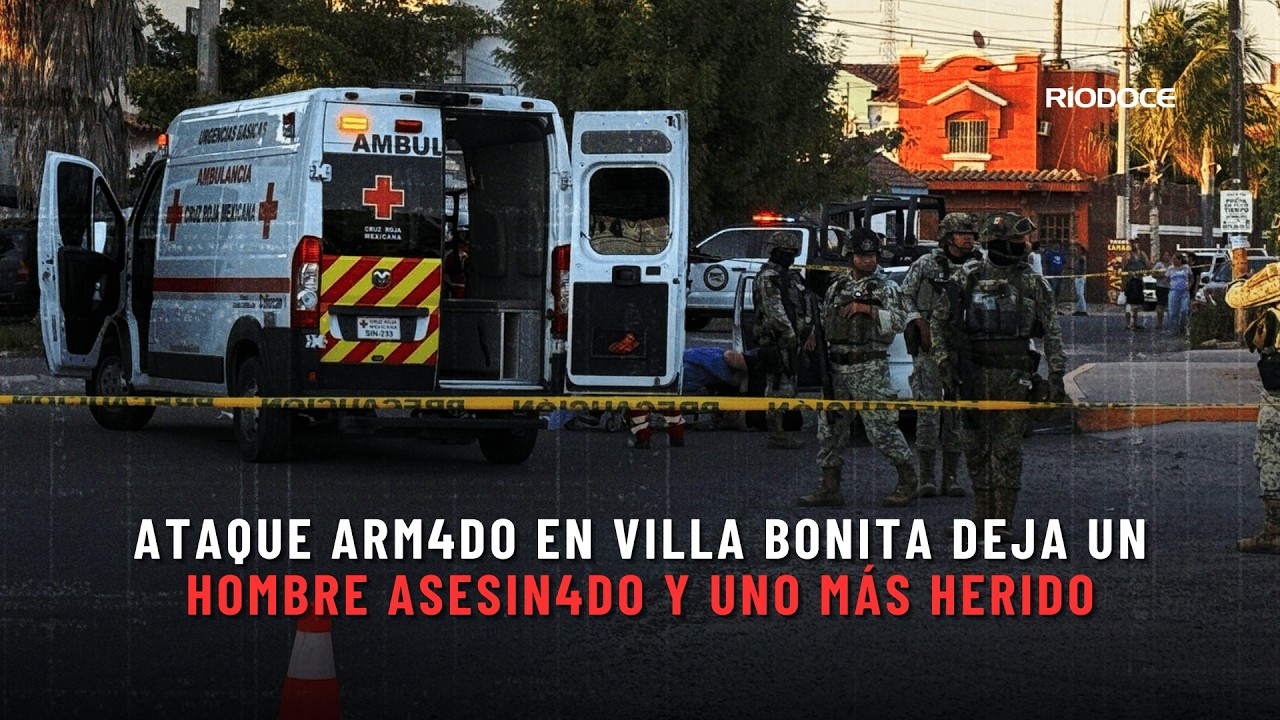 Ataque arm@do en Villa Bonita deja como saldo un hombre asesin@do y uno más herido