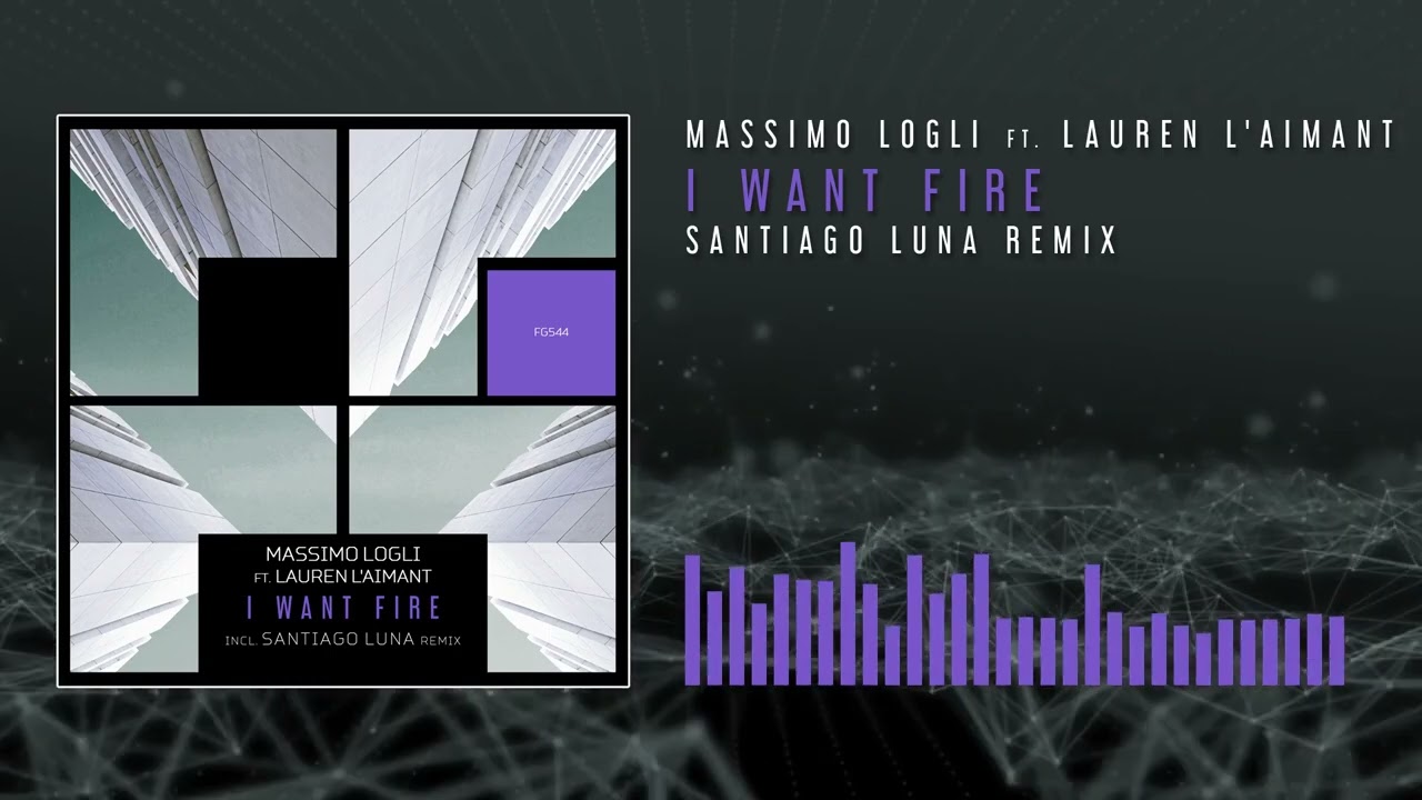 Massimo Logli feat. Lauren L'Amant - I Want Fire (Santiago Luna Remix)