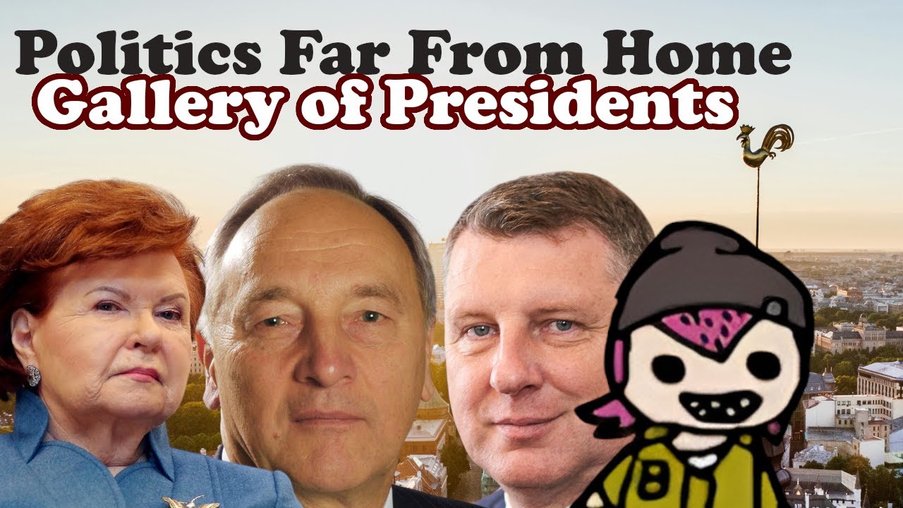 Meet Latvia's Presidents - Politics Far From Home (Episode 11)