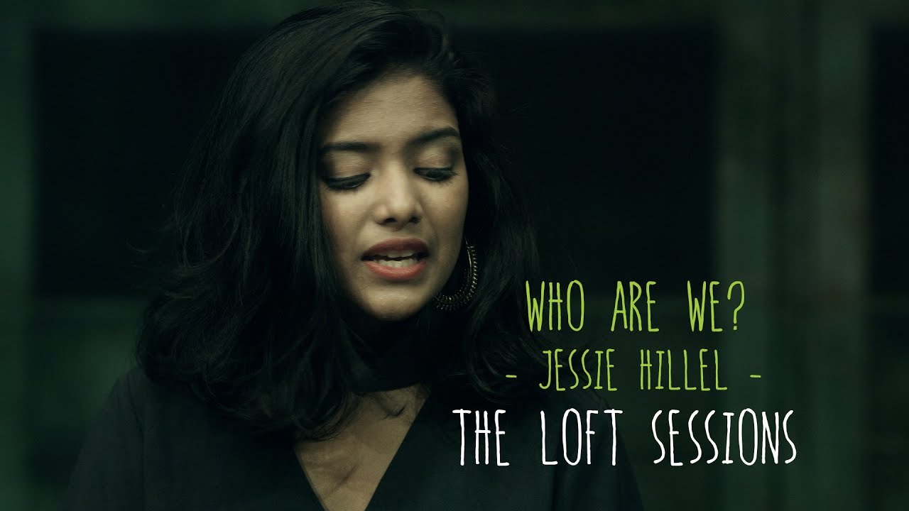 Who are we? | Jessie Hillel | The Loft Sessions