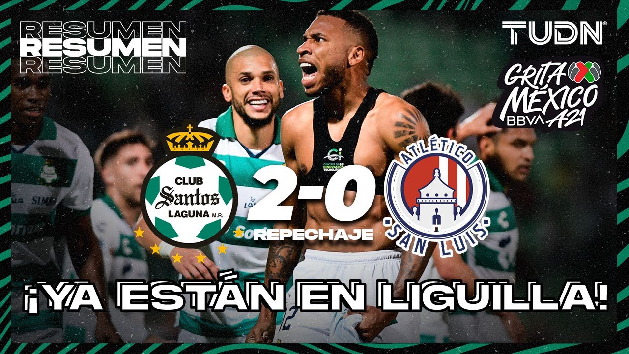 Resumen y goles | Santos 2-0 Atl San Luis | Grita México BBVA AP2021 Repechaje | TUDN
