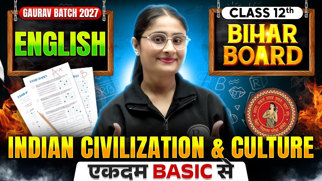 𝐁𝐢𝐡𝐚𝐫 𝐁𝐨𝐚𝐫𝐝 𝟏𝟐 𝐄𝐧𝐠𝐥𝐢𝐬𝐡 𝐂𝐡 - 𝟏 𝐈𝐧𝐝𝐢𝐚𝐧 𝐂𝐢𝐯𝐢𝐥𝐢𝐳𝐚𝐭𝐢𝐨𝐧 𝐚𝐧𝐝 𝐂𝐮𝐥𝐭𝐮𝐫𝐞 | 𝐈𝐧𝐝𝐢𝐚𝐧 𝐂𝐢𝐯𝐢𝐥𝐢𝐳𝐚𝐭𝐢𝐨𝐧 𝐚𝐧𝐝 𝐂𝐮𝐥𝐭𝐮𝐫𝐞 𝟐𝟎𝟐𝟕