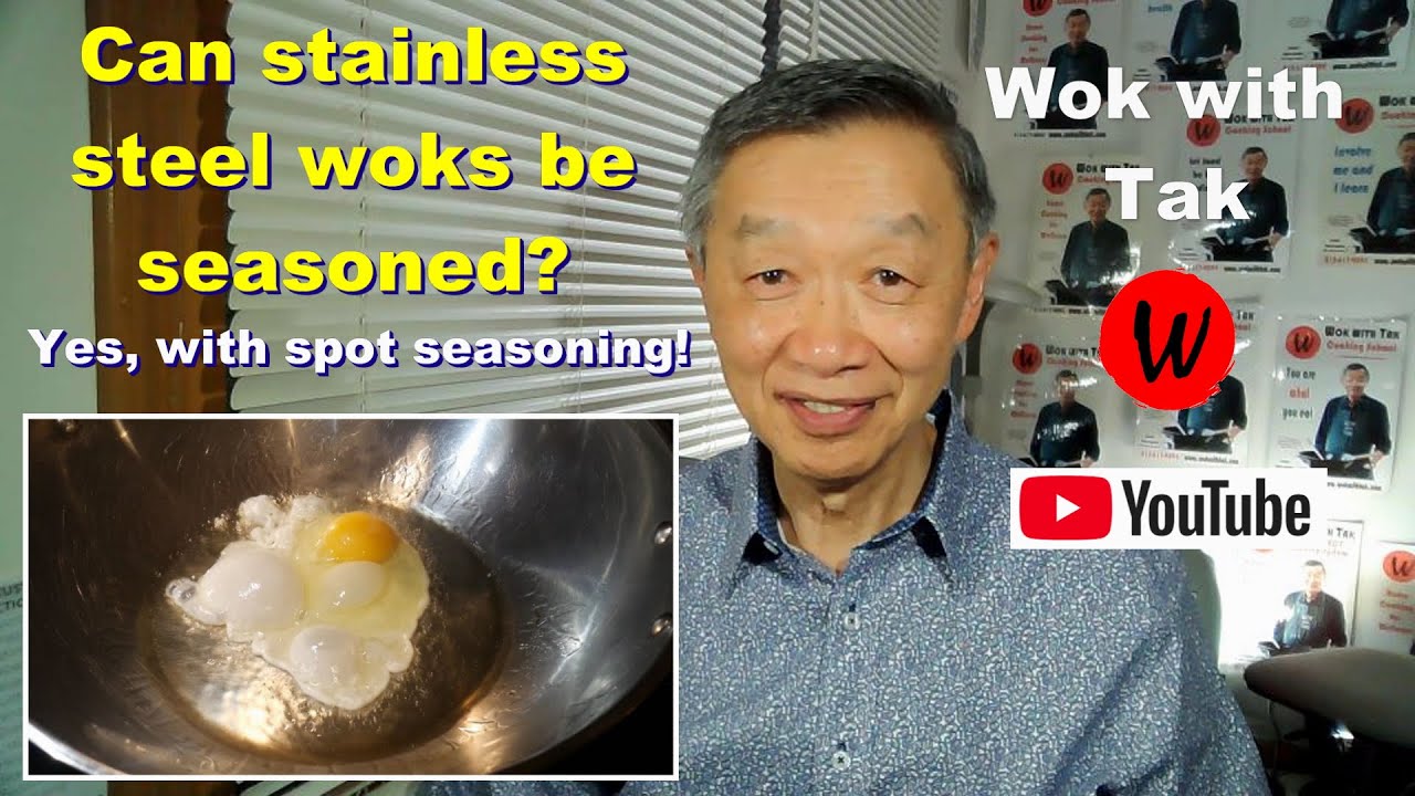 Can stainless steel woks be seasoned?  Yes, with spot seasoning!
