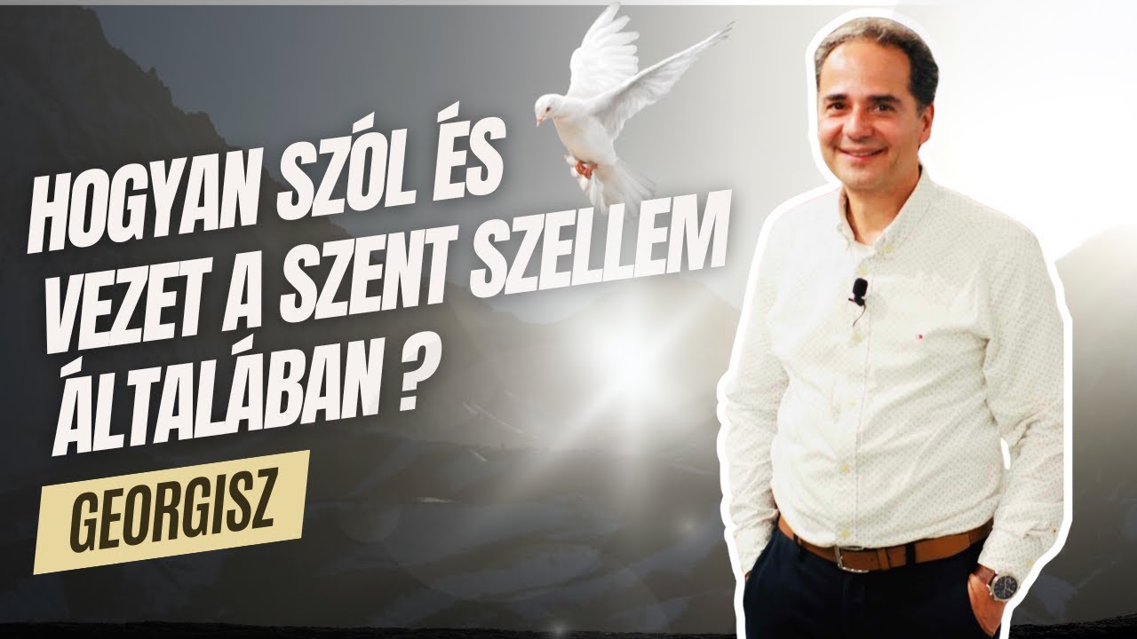 Hogyan sz&oacute;l &eacute;s vezet a Szent Szellem &aacute;ltal&aacute;ban? 24/03/19