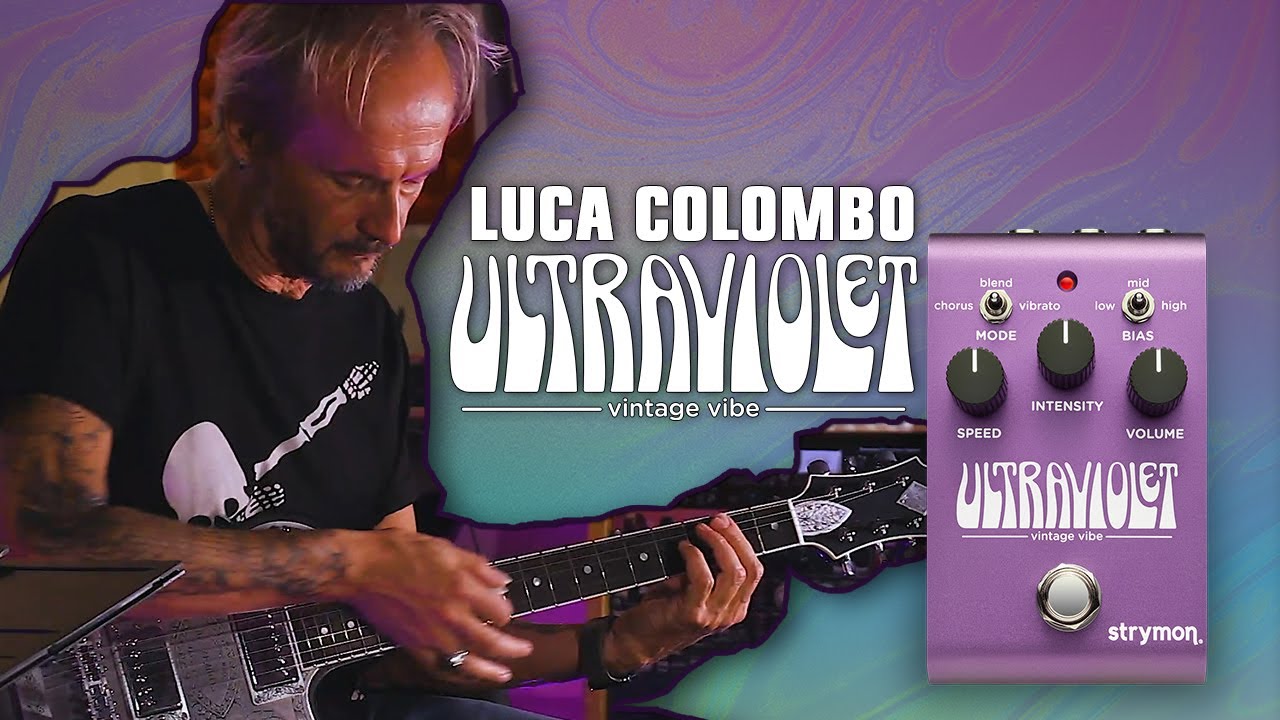 STRYMON ULTRAVIOLET & LUCA COLOMBO - HEAR THE VINTAGE VIBE!