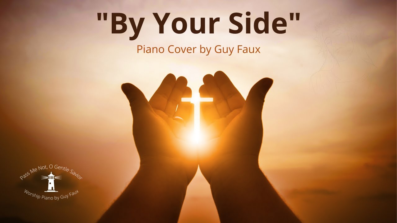 By Your Side - Tenth Avenue North - Relaxing Piano Cover by Guy Faux.