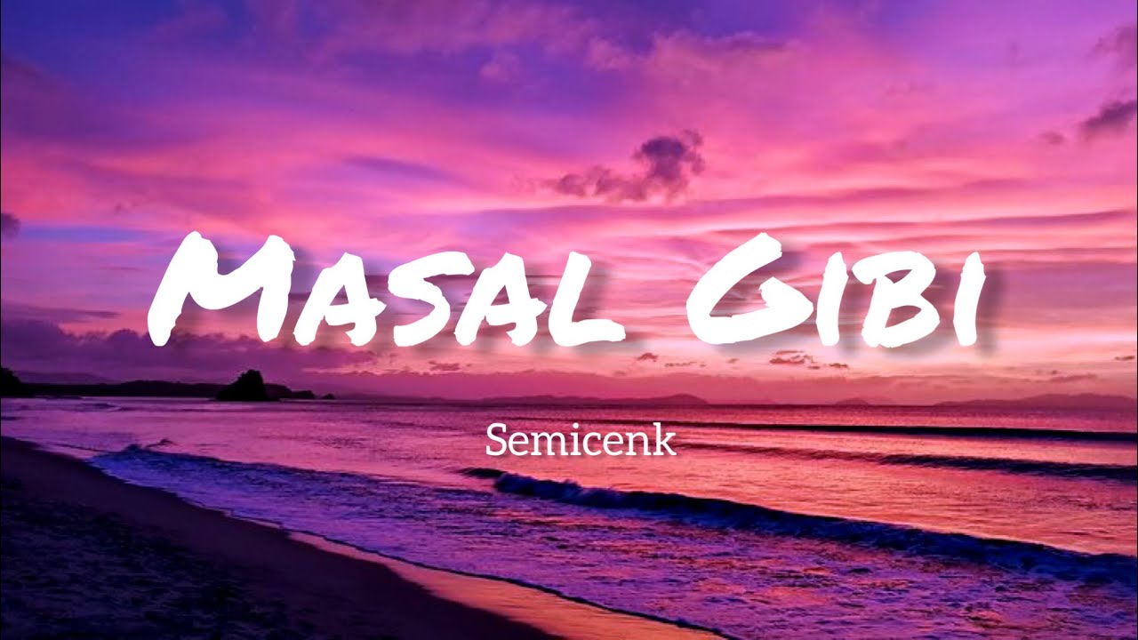 SEMİCENK - MASAL GİBİ (Lyrics - S&ouml;zleri) Şarkı S&ouml;zleri ✨🎶