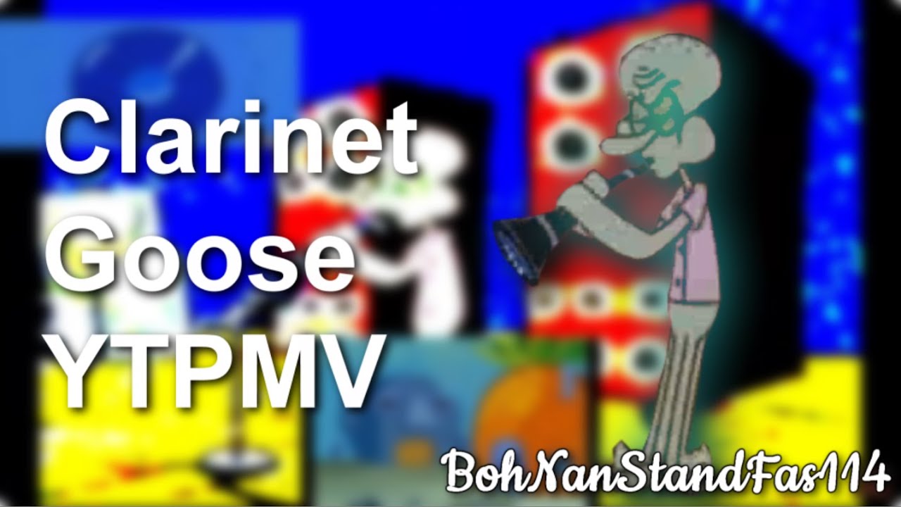 Clarinet Goose (YTPMV)