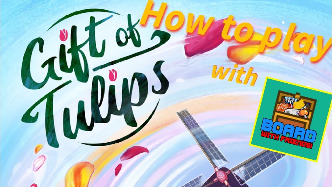 How to play: Gift of Tulips from Weird Giraffe Games