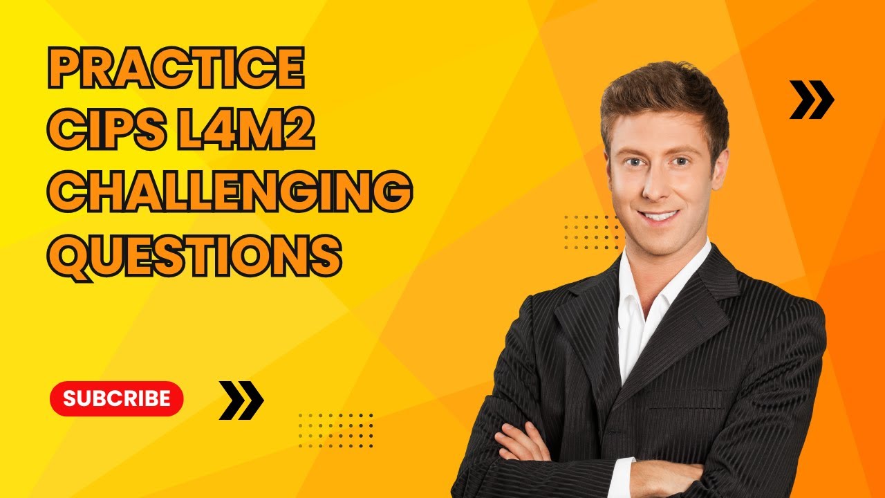 PRACTICE CIPS L4M2 CHALLENGING QUESTIONS