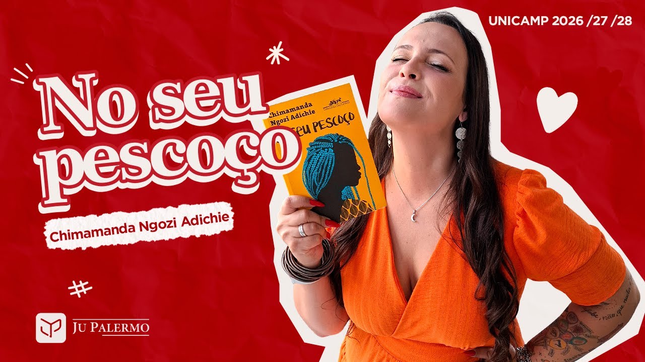 No seu pescoço - Chimamanda Ngozi Adichie (UNICAMP 2026/27/28) - By Ju Palermo  