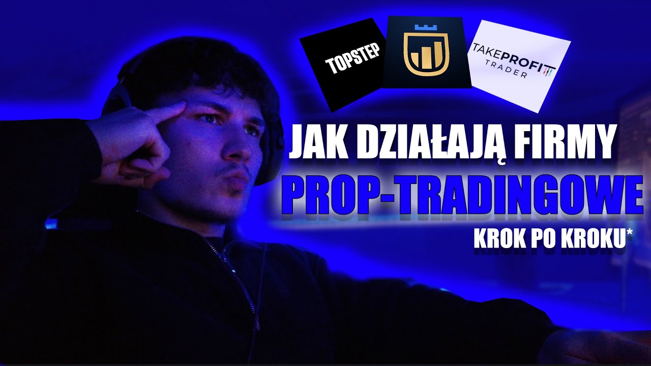 JAK DZIAŁAJĄ FIRMY PROP-TRADINGOWE KROK PO KROKU?