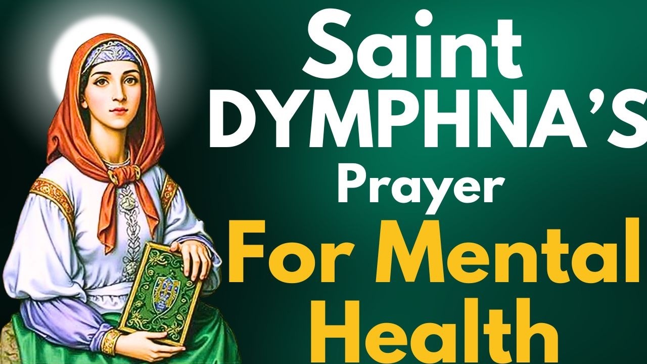 St. Dymphna’s Prayer for Anxiety & Peace