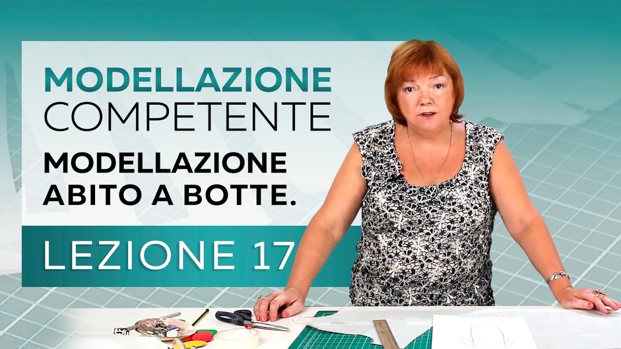 Modellazione competente. Modellazione e sviluppo abito a botte. Lezione 17