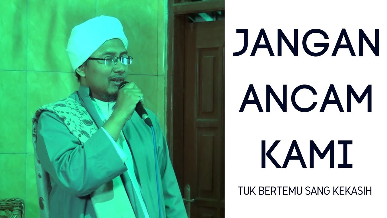 Jangan Ancam Kami Tuk Bertemu Sang Kekasih | kh khairullah ramli