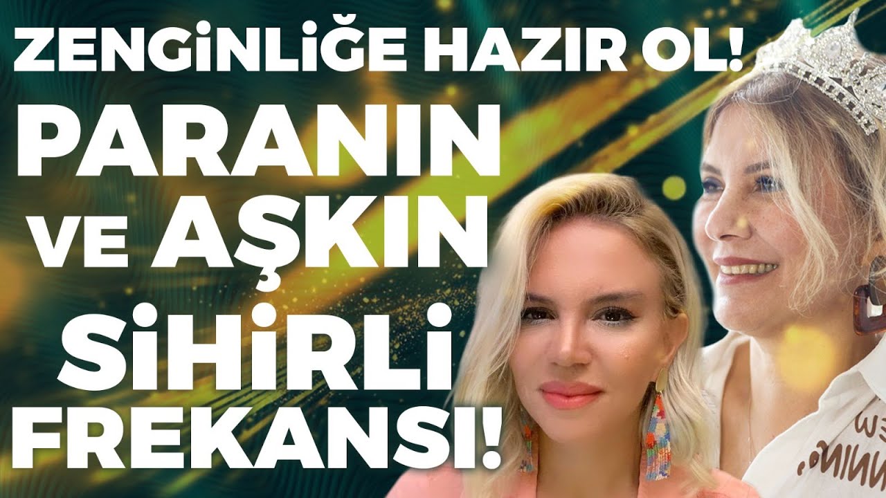 Zenginliğe Hazır Ol! Paranın ve Aşkın Sihirli Frekansı! Parayı Çekecek Özel Çalışma! |İlkay Buharalı