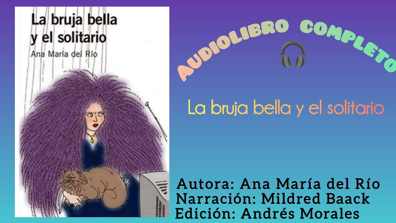 La bruja bella y el solitario | Ana María del Río (Audiolibro completo) | plan lector escolar