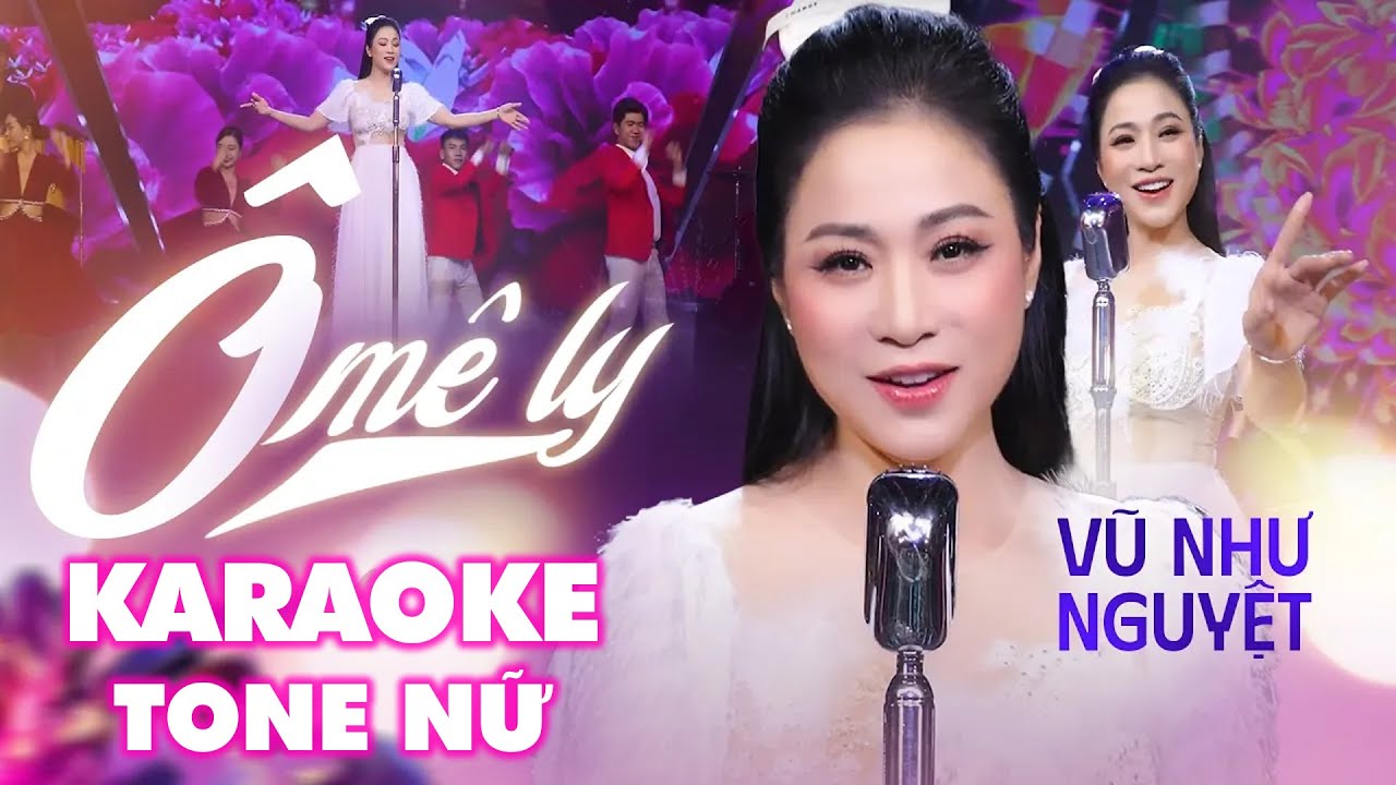 [KARAOKE TONE NỮ] - Ô MÊ LY | VŨ NHƯ NGUYỆT | Beat Chuẩn Dễ Hát