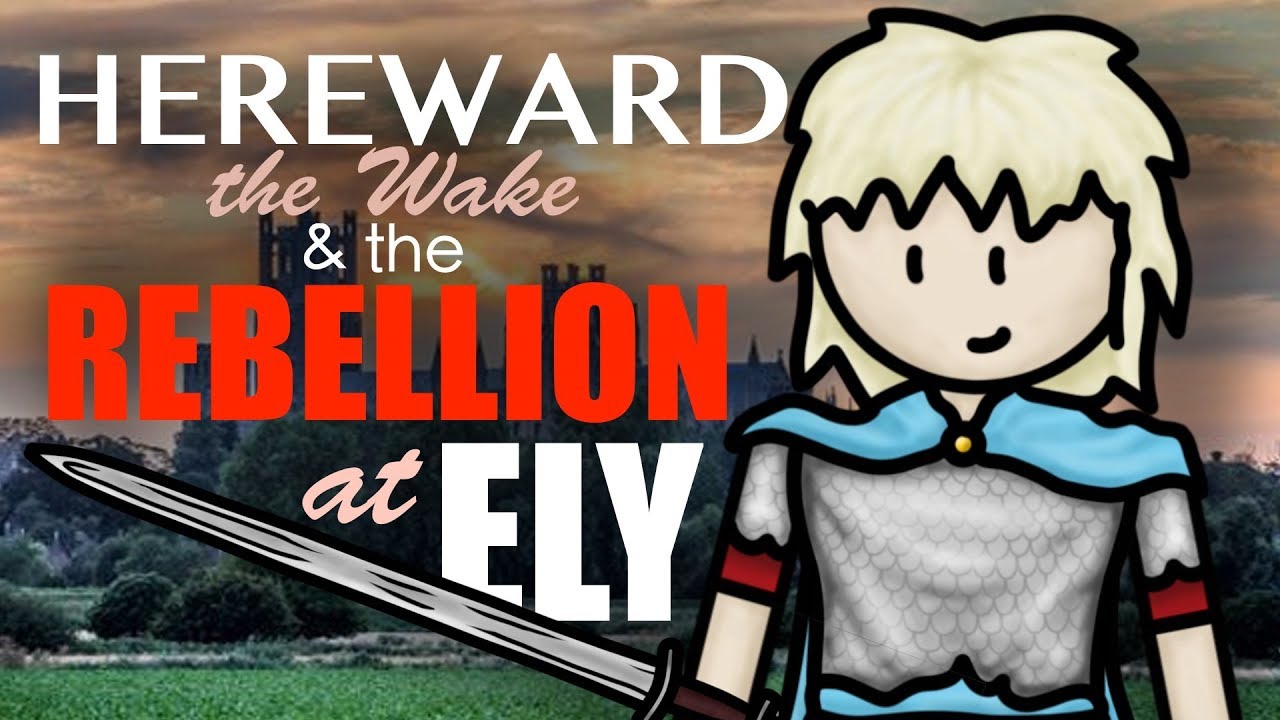 1070-71: Hereward the Wake & the Rebellion at Ely | GCSE History Revision | Anglo-Saxon England