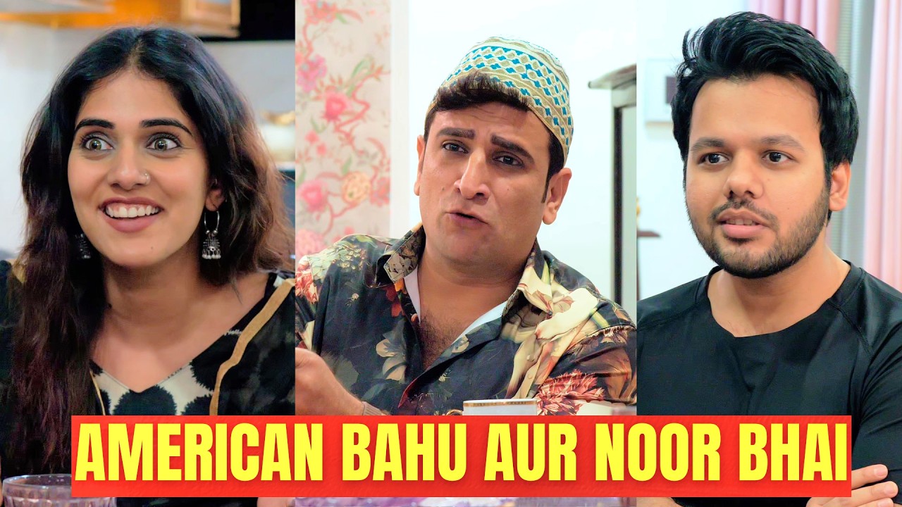 AMERICAN BAHU AUR NOOR BHAI!
