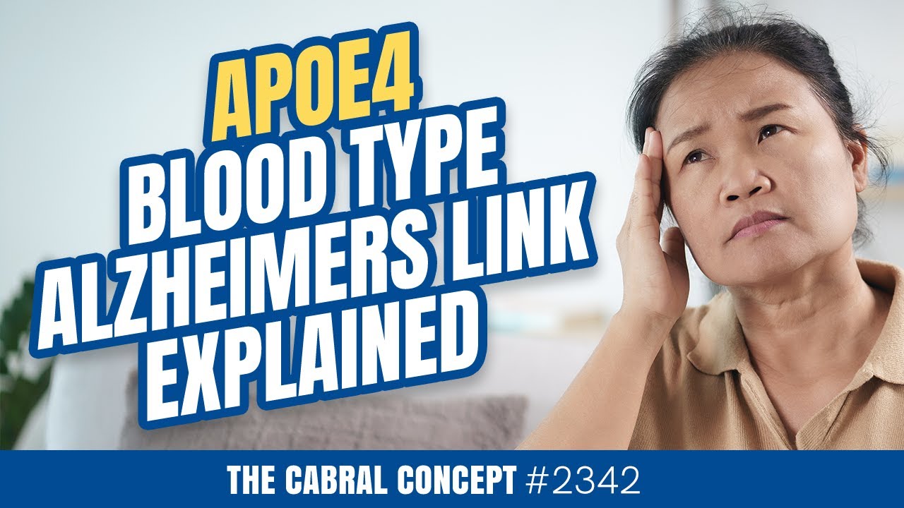 APOe4 Blood Type Alzheimers Link Explained | Cabral Concept 2342