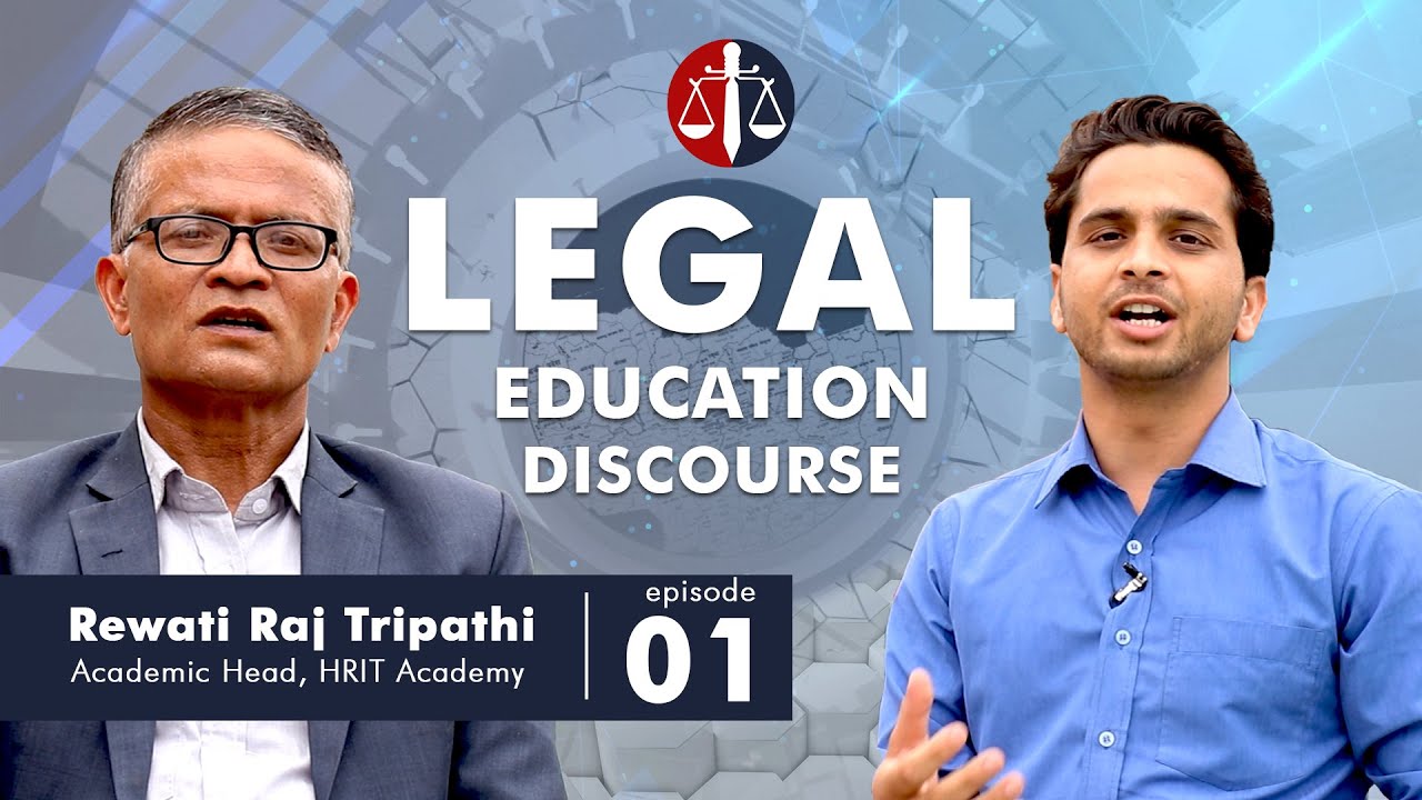 Rewati Raj Tripathi | Legal Education Discourse | Ep. 1 | Lex Nepal