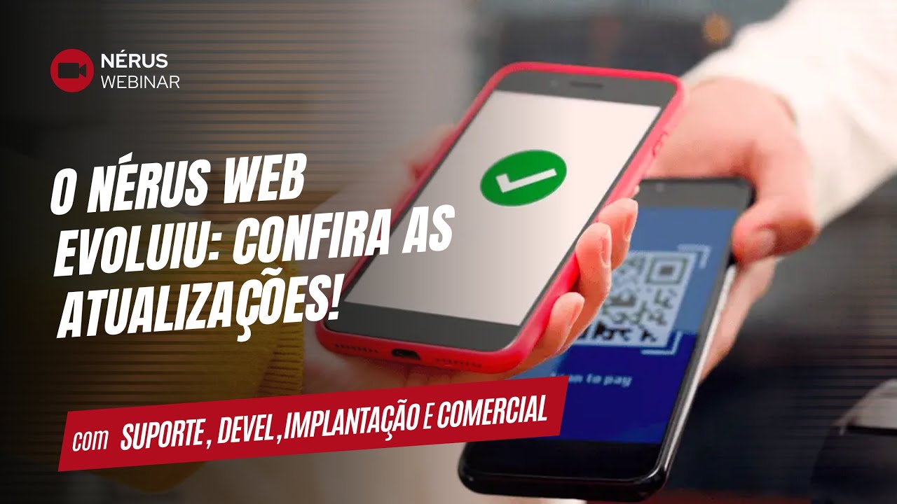 [WEBINAR] O Nérus Web Evoluiu! Confira as atualizações e prepare sua operação!