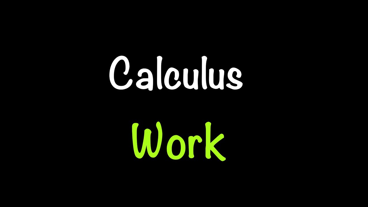 Calculus: Work (Section 6.4) | Math with Professor V