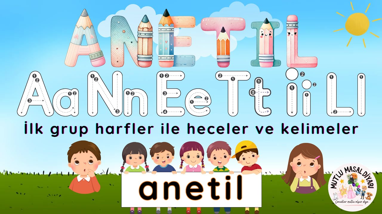 ANETİL🌟İlk Grup Harfler, Heceleme, İlk Kelimeler 💫 ANETİL Okuma Alfabe Şarkısı🎶Harf, Hece, Kelime