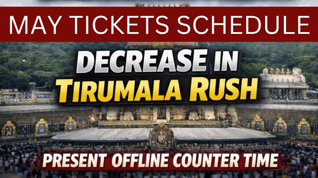 May 2026 Ticket Schedule Less rush in Tirumala|Offline ticket counter Time