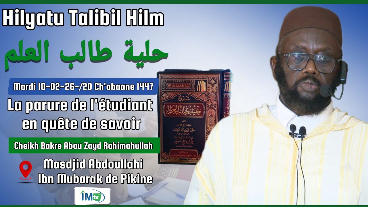DIRECT Hilyatu Talibil Hilm Bakre Abou Zaid du 10-02-26: DR Mouhammad Ahmad LÔ HA 