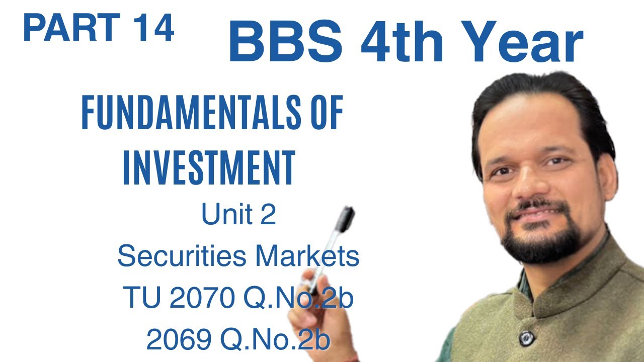 securities markets // BBS 4th year// Fundamental of Investment // TU 2070 and 2069 // Part 7
