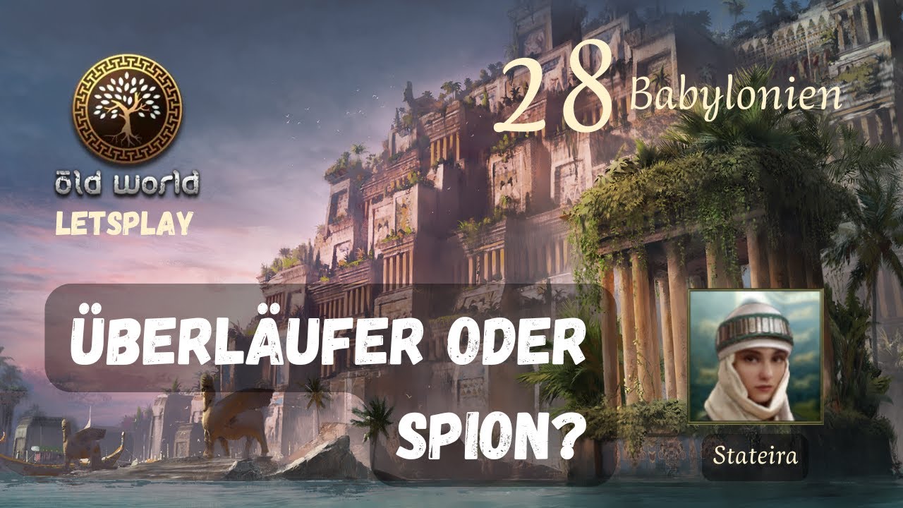 #28 Überläufer oder Spion? (Babylonien) - Let's Play Old World [German/Deutsch]