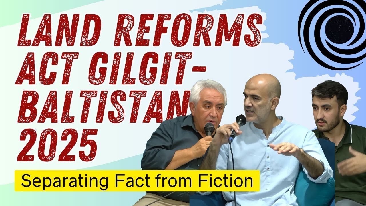 Land Reforms Act Gilgit-Baltistan 2025 &mdash; Separating Fact from Fiction