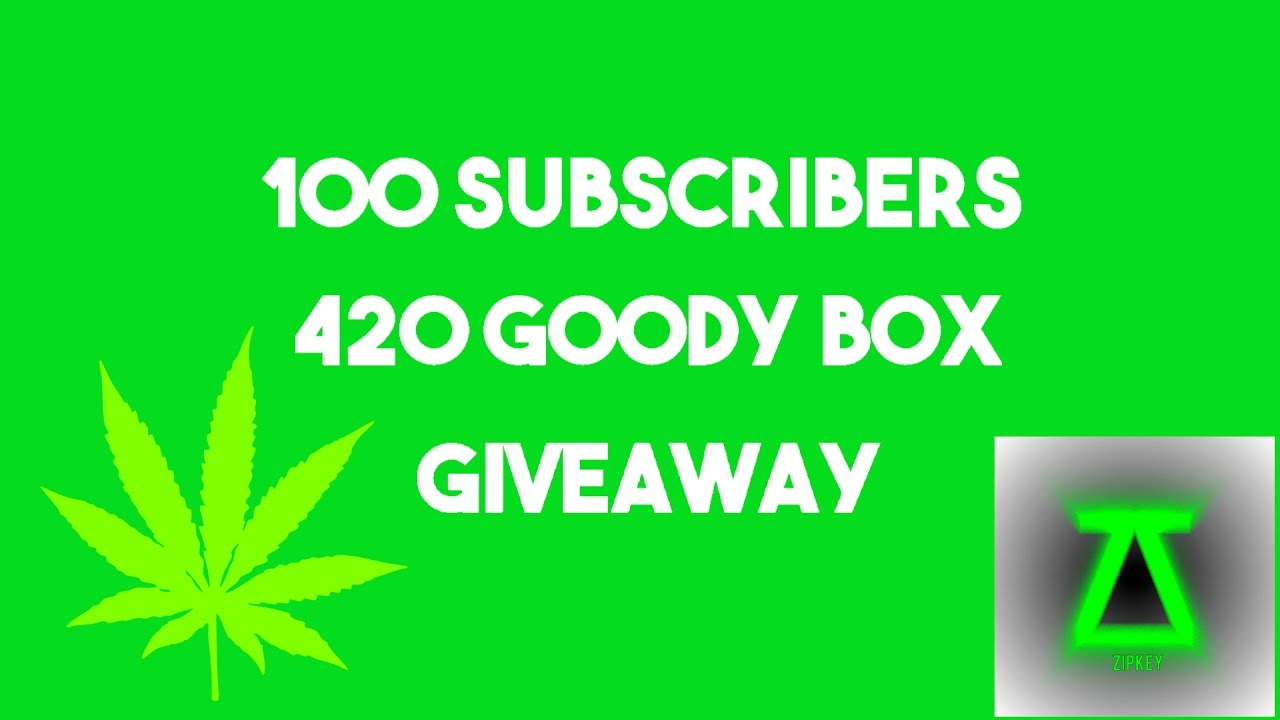 100 Subscribers 420 goody box giveaway #420GoodyBox
