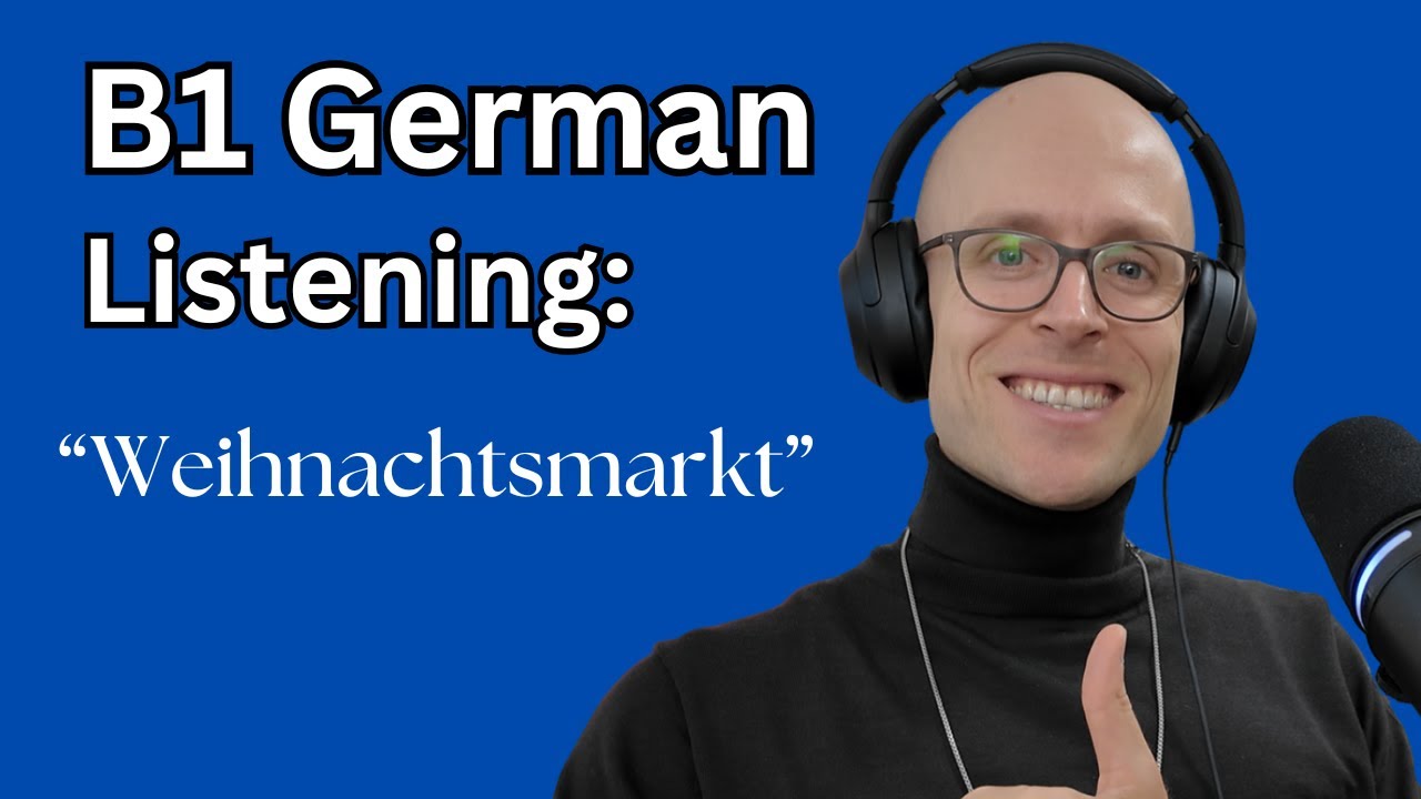 B1 German Listening Practice - Weihnachtsmarkt