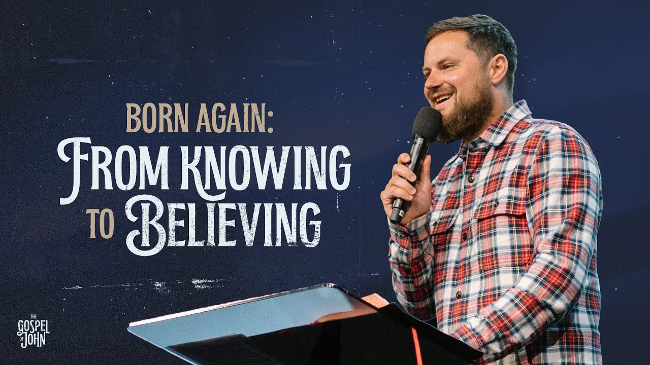 The Gospel of John: From Knowing to Believing | Pastor Caleb Culver