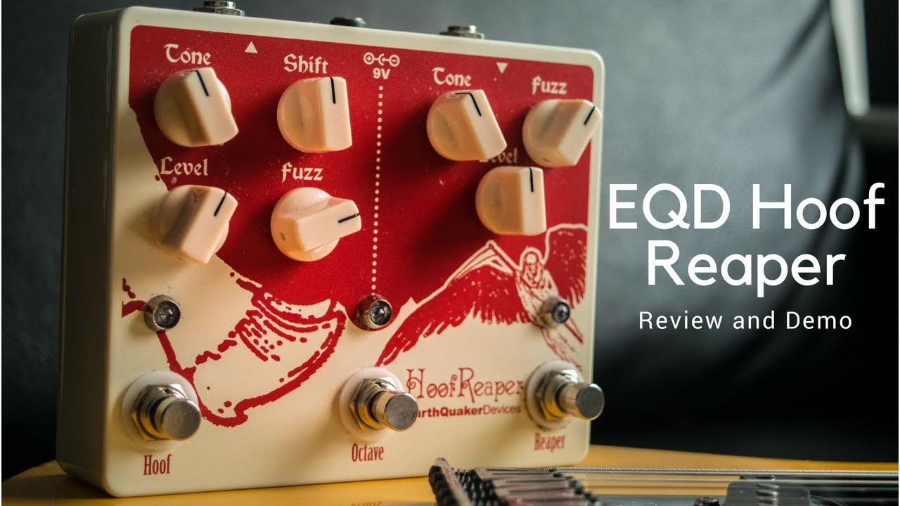 Earthquaker Devices Hoof Reaper Pedal Review