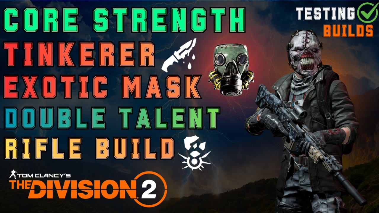 Core Strength & Tinkerer Exotic Mask Rifle DPS Build - The Division 2