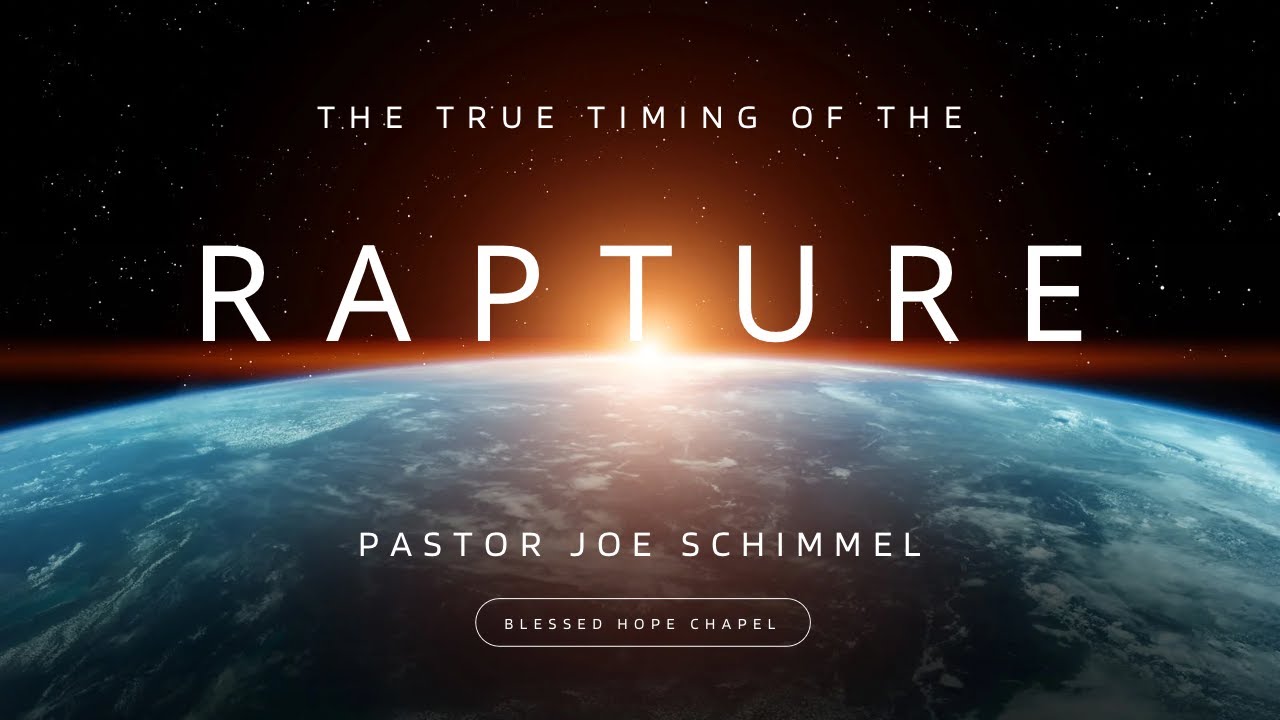The True Timing of The Rapture // Pastor Joe Schimmel