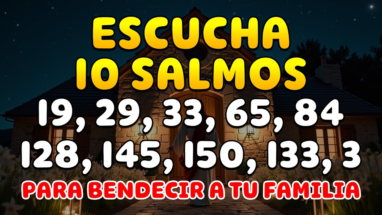 ESCUCHA 10 SALMOS PARA BENDECIR A TU FAMILIA | PROTECCIÓN DEL HOGAR BAJO LAS ALAS DE DIOS
