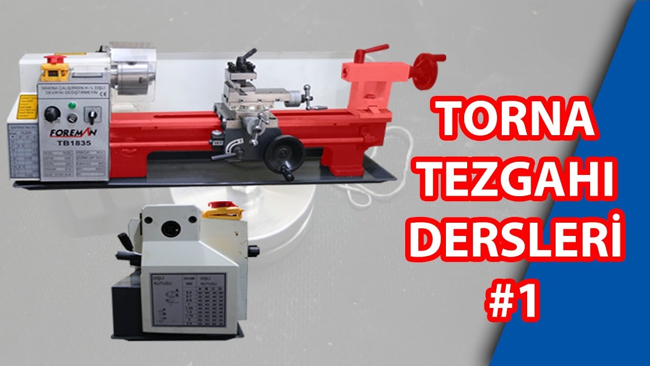 Torna Tezgahı Dersleri #1 | Torna Tezgahının Kısımları